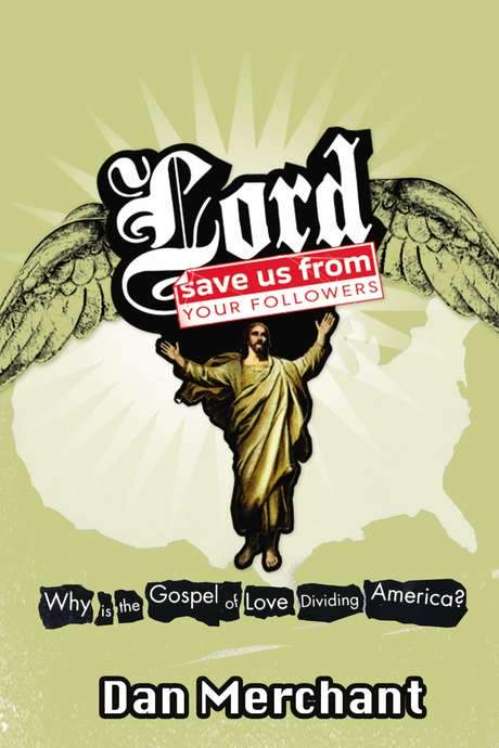 Lord, Save Us from Your Followers
